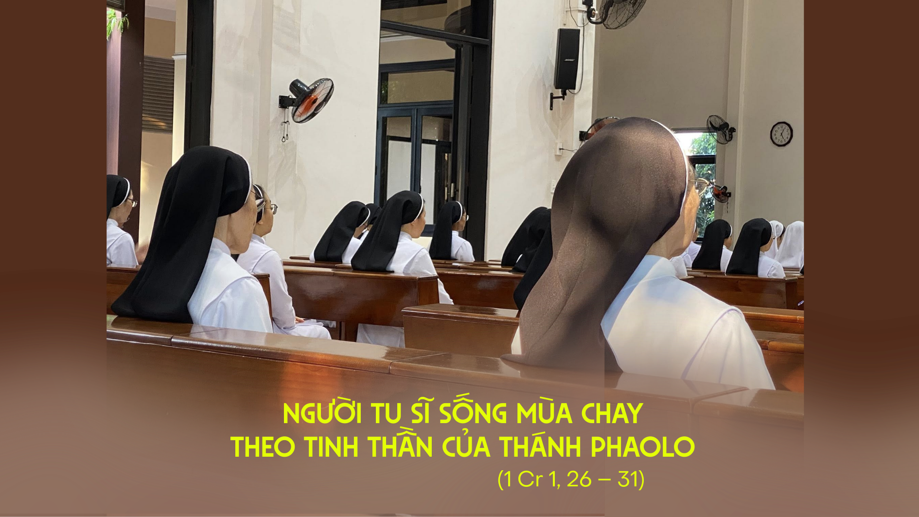 Người Tu sĩ sống Mùa Chay theo tinh thần của Thánh Phaolo (1 Cr 1, 26 – 31)